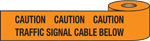 Underground Warning Tape - Caution Traffic Signal Cable Below